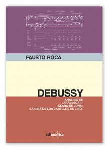 Debussy. Análisis de "Arabesca 1" "Claro de luna" "La niña de los cabellos de lino"