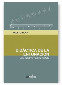 DIDÁCTICA DE LA ENTONACIÓN. Oído relativo y oído absoluto